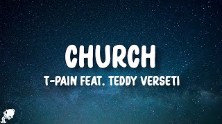 TPain  Church Lyrics feat Teddy Verseti [upl. by Steffin185]