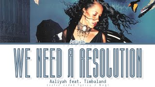 AALIYAH feat Timbaland WE NEED A RESOLUTION Lyrics  Color Coded Lyrics [upl. by Airamanna]