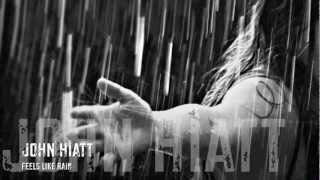 John Hiatt  Feels Like Rain  HQ Lyrics [upl. by Broderick]