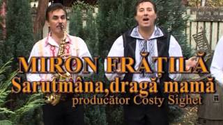 Miron Fratila Sarut mana draga mama [upl. by Finnegan]