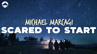 Michael Marcagi  Scared To Start  Lyrics [upl. by Nalac60]