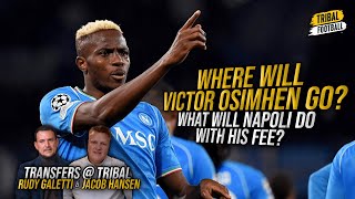 Transfers  Tribal Where will Osimhen go and how will Napoli spend his fee [upl. by Duleba]