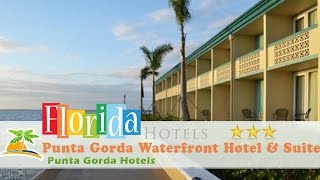 Punta Gorda Waterfront Hotel amp Suites  Punta Gorda Hotels Florida [upl. by Nomelihp]