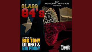 Glass 84s feat Big Tony Lil Keke amp Big Pokey [upl. by Kelwen]