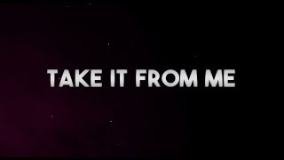 Take It From Me Official Lyric Video [upl. by Rasec]