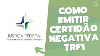 COMO EMITIR CERTIDÃO NEGATIVA DA JUSTIÇA FEDERAL TRF1 [upl. by Hiller147]