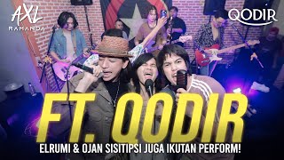 AXL DAN DUL JAELANI LAGI MANGGUNG DI GREBEK EL RUMI DAN OJAN SISITIPSI  QODIR BAND  SERU BANGET [upl. by Naerda436]