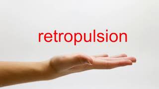 How to Pronounce retropulsion  American English [upl. by Dari]