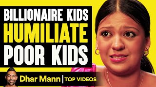 Billionaire Kids Humiliate Poor Kids  Dhar Mann [upl. by Rolland586]