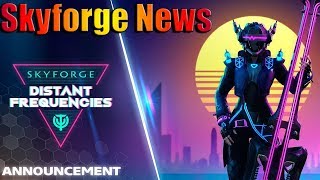 Skyforge News Distant Frequencies New Class Unknown Planet [upl. by Allene447]