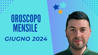 OROSCOPO mensile GIUGNO 2024 [upl. by Michell]