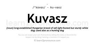 Pronunciation of Kuvasz  Definition of Kuvasz [upl. by Mick108]