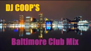 DJ COOPS Baltimore Club Mix [upl. by Tammi]