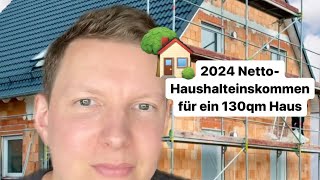 Hausbau Kosten und Einkommen für ein 130qm Haus 500m2 Grundstück [upl. by Aelanna]