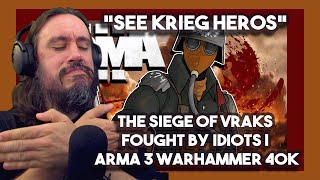 Vet Reacts See Krieg Heros The Siege of Vraks Fought by Idiots  Arma 3 WARHAMMER 40K RubixRaptor [upl. by Aleira590]