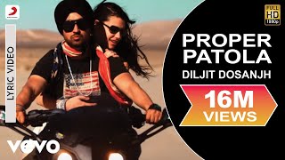 Diljit Dosanjh  Proper Patola  Lyric Video  Badshah [upl. by Darcia]