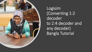 Logisim Converting 12 decoder to 24 decoder and any decoder  Bangla Tutorial [upl. by Ummersen]