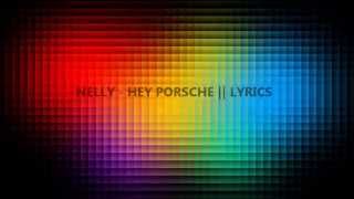 Nelly  Hey Porsche  lyrics [upl. by Haraf]