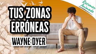 Tus Zonas Erróneas por Wayne Dyer  Resúmenes de Libros [upl. by Nywra]