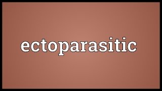 Ectoparasitic Meaning [upl. by Laurene653]