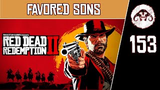 Red Dead Redemption 2  Part 109 quotFAVORED SONSquot GameplayWalkthrough [upl. by Pylle]