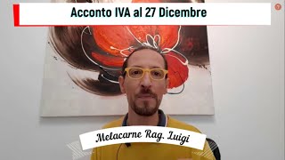 Acconto IVA al 27 Dicembre  cosè  come calcolarlo e come versarlo  Subtitle [upl. by Iruyas670]