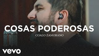 Coalo Zamorano  Cosas poderosas Sesiones Orgánicas Ft Marcos Witt [upl. by Stanford]