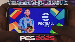 eFootball PES 2025 Mobile PATCH UEFA Champions League Android amp iOS [upl. by Lincoln]