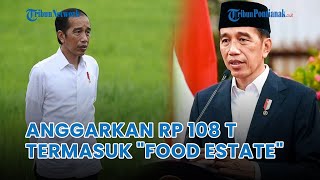 ®️🔴 Jokowi Anggarkan Rp 108 Triliun untuk Ketahanan Pangan Termasuk Untuk Food Estate [upl. by Suzi752]