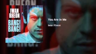 Iwan Rheon  You Are in Me  Official Audio [upl. by Einnalem125]