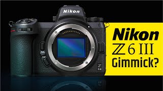 Nikon Z6 III  New Technology or Same Gimmick [upl. by Eninahs551]