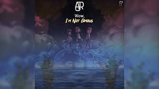 Wow Im Not Famous AJR  Wow Im Not Crazy x Im Not Famous Mashup [upl. by Rob]