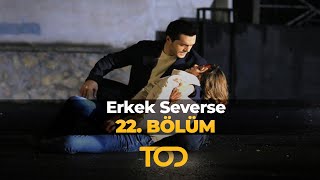 Erkek Severse 22 Bölüm  Beni Bırakma [upl. by Ecadnarb]