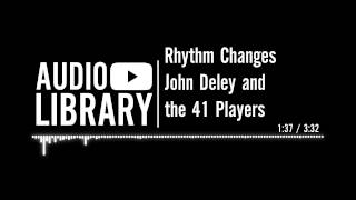 Rhythm Changes  John Deley and the 41 Players [upl. by Nehr]