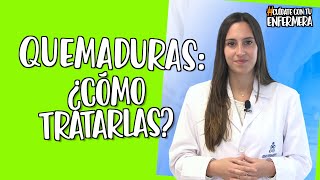 Quemaduras cómo tratarlas [upl. by Eeralih]