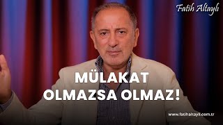 Fatih Altaylı yorumluyor Mülakat olmazsa olmaz [upl. by Kifar]