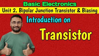 Transistor Introduction Bipolar Transistors amp its Biasing Basic Electronics [upl. by Etnecniv]