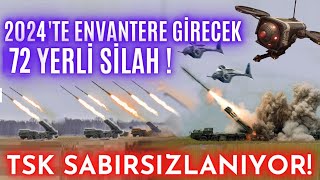 2024te Envantere Girecek 72 Müthiş Silah Sistemi  HEPSİ ENVANTERE GİRİYOR  \u00100 Yerli ve Milli [upl. by Kathy]