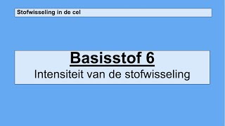 Havo 5  Stofwisseling in de cel  Basisstof 6 Intensiteit van stofwisseling [upl. by Gunilla526]