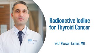 Receiving Radioactive Iodine for Thyroid Cancer  UCLA Endocrine Center [upl. by Pillsbury]