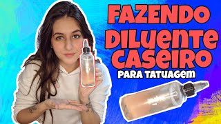 COMO FAZER DILUENTE CASEIRO PARA TATTOO [upl. by Maribel]