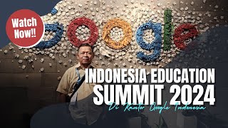 INDONESIA EDUCATION SUMMIT 2024 II Di Kantor Google Indonesia [upl. by Leopoldine254]