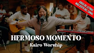 Hermoso Momento Radio Edit  Kairo Worship Video Oficial Con Letra 4K [upl. by Dorie]