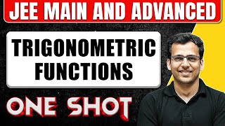 TRIGONOMETRIC FUNCTIONS in One Shot All Concepts amp PYQs Covered  JEE Main amp Advanced [upl. by Danialah]