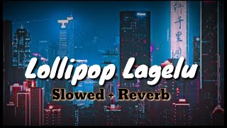 Lollipop Lagelu  Slowed amp Reverb  Pawan Singh  Bhojpuri Hit Song  Status King 67  🎧🎧🎧 [upl. by Enawd]