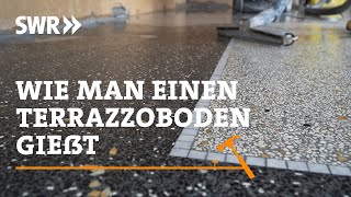 Wie man einen Terrazzoboden gießt  SWR Handwerkskunst [upl. by Lierbag261]