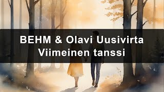 BEHM amp Olavi Uusivirta  Viimeinen Tanssi  Epävirallinen Lyriikkavideo [upl. by Pelage]