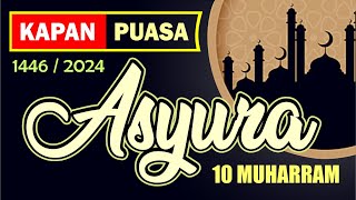 Puasa Asyura 2024 Jatuh pada tanggal  10 Muharram 1446  Puasa Muharram dilakukan pada tanggal [upl. by Tecil]