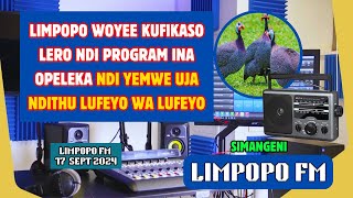 LIMPOPO WOYEE KUFIKASO LERO NDI PROGRAM INA OPELEKA NDI YEMWE UJA NDITHU LUFEYO WA LUFEYO [upl. by Ide]