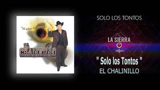 ♪ El Chalinillo  Solo los Tontos [upl. by Gradey662]